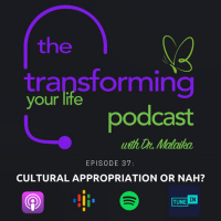 Episode 37: Cultural Appropriation or Nah?