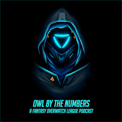 Owl By The Numbers: A Fantasy Overwatch League Podcast