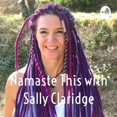 Namaste This With Sally Claridge