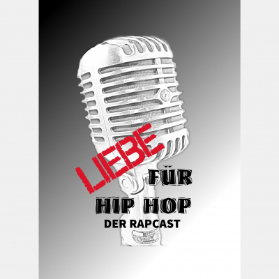 Liebe Für Hip Hop (der Rapcast)