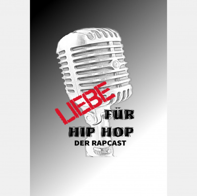 Liebe Für Hip Hop (der Rapcast)
