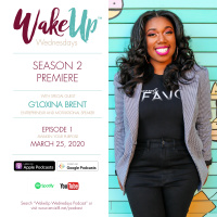 WakeUp Wednesdays Podcast - Gloxina Brent, S2E1