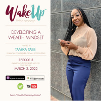 Developing A Wealth Mindset | WakeUp Wednesdays Podcast | Special Guests Betty Lewis amp Tamika Tabb