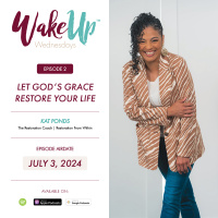 Let Gods Grace Restore Your Life | Wakeup Wednesdays Podcast | Guest: Kat Ponds