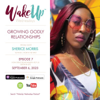Growing Godly Relationships | WakeUp Wednesdays | Sherice Morris