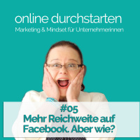 05 - Mehr Reichweite auf Facebook. Aber wie?