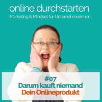 07 - Darum kauft niemand Deine Onlineprodukte