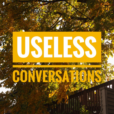 Useless Conversations