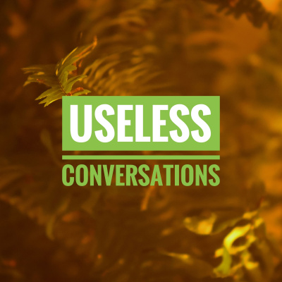 Useless Conversations