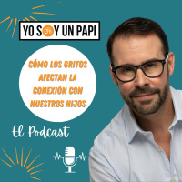 Cómo los GRITOS afectan la conexión con nuestros HIJOS