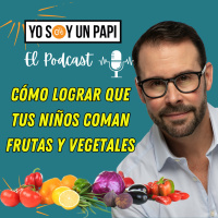Cómo lograr que tus niños consuman FRUTAS Y VEGETALES