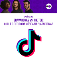 PF - Gravadoras vs. TikTok: qual é o futuro da música na plataforma?