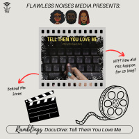 Ramblings DocuDive: Tell Them You Love Me