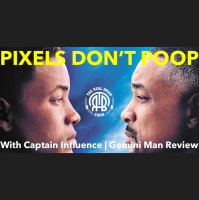 182: Pixels Don’t Poop | With Captain Influence | Gemini Man Review