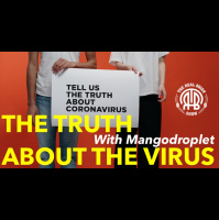 218: The Truth About the Virus | With Mangodroplet!