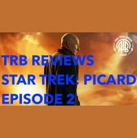 199.5: TRB Reviews - Star Trek: Picard - Episode 2