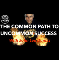 272: The Common Path to Uncommon Success | With John Lee Dumas