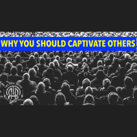 146: Why You Should Captivate Others