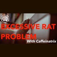 270: Excessive Rat Problem | With Caffeinatrix