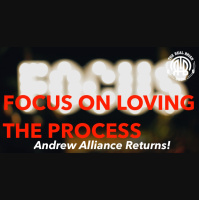 221: Focus on Loving the Process | Andrew Alliance Returns!