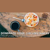 51: Dominate Your Circumstances
