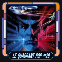 Le Quadrant Pop #29 - Star Trek 3 : À la recherche de Spock