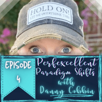 Perfexcellent Paradigm Shifts with Danny Cobbin