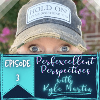 Perfexcellent Perspectives with Kyle Martin