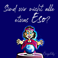 # 10: Sind wir nicht alle etwas Eso?