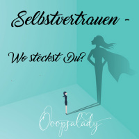 # 3: Selbstvertrauen - wo steckst Du?