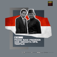 EP 15 - Pesan bagi Presiden dan Anggota DPR Terpilih