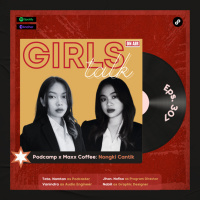 GIRLS TALK x MAXX COFFEE | S5 | Eps. 307 | NONGKI CANTIK