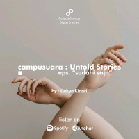 EP. 18 - Campusuara : “Sudahi Saja”