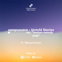 EP. 9 - Campusuara : Malam Menuju Pagi
