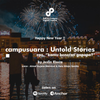 Eps 34 - Campusuara: Untold Stories Eps. “Kamu beneran gapapa?”