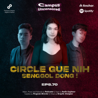 Campus Uncensored | S2 | Ep. 70 | Circle gue nih, senggol dong!