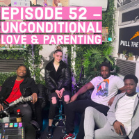 Unconditional Love amp Parenting - EP #52