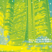 Yura Yura Teikoku - Into The Next Night