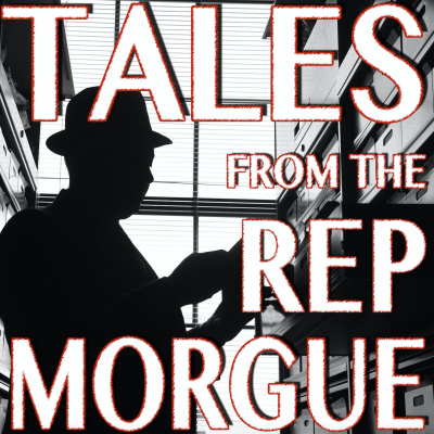 Tales From The Rep Morgue