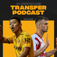 Wolves Transfer Podcast: Kalajdzic, Kudus, Webster, Nelsson, Dendoncker, Neto, Hwang Hee-Chan