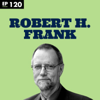 Luck v. Hard Work with Robert H. Frank- Ep 120