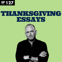 Thanksgiving Essays - Ep 127