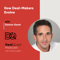 How Deal-Makers Evolve With Damon Gersh