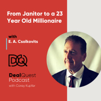 From Janitor to a 23 Year Old Millionaire with E.A. Csolkovits