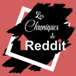 Les Chroniques De Reddit