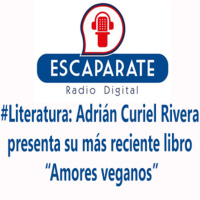 Escaparate #Literatura Adrián Curiel nos platica de su más reciente libro #8220Amores veganos#8221