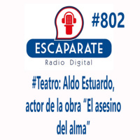 Escaparate 802 #Teatro: Aldo Estuardo actor de la obra #8220El asesino del alma