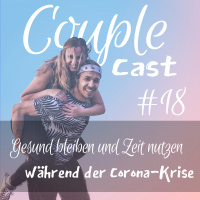 #18 - Gesund bleiben und Zeit nutzen während der Corona-Krise