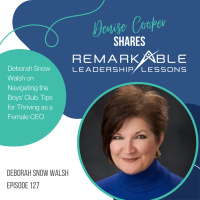 Navigating the Boys Club: Tips for Thriving as a Female CEO with Deborah Snow Walsh (Ep 127)