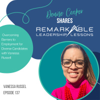 Barrier Breakers and Bridge Makers - Overcoming Barriers to Employment for Diverse Candidates with Vanessa Russell (Ep. 137)